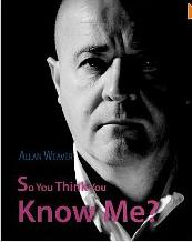 So You Think You Know Me? ALLAN WEAVER